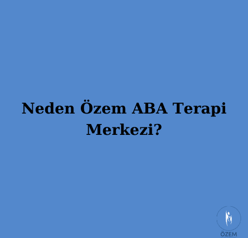 Why Özem ABA-UDA Therapy? 1. Road: Knowledge-Experience-Transparency